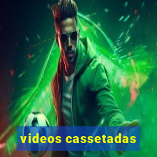 videos cassetadas